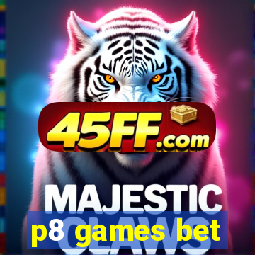 p8 games bet